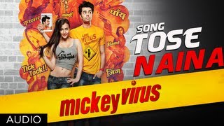"Tose Naina Mickey Virus" Arijit Singh Latest Song | Mickey Virus