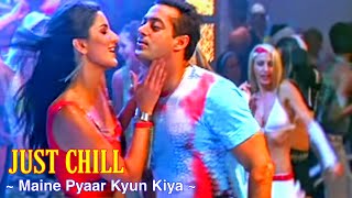 Just Chill Full Song : Maine Pyaar Kyun Kiya || Sonu Nigam || Salman Khan, Katrina Kaif