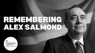 Remembering Alex Salmond | #ScotlandSpeaks