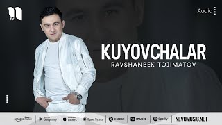 Равшанбек Тожиматов - Куёвчалар (аудио 2022)