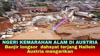 BERITA VIRAL ~ KEMARAHAN ALAM MELANDA AUSTRIA, BANJIR DAHSYAT TERJANG HALLEIN