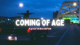 songs that make you feel like you're in a coming of age movie (part 2) - playlist