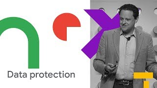 Google Cloud: Data Protection and Regulatory Compliance (Cloud Next '18)