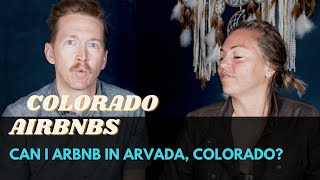 Is it Legal to Airbnb in Arvada, Colorado?