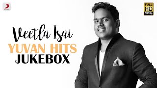 Veetla Isai - Yuvan Hits Jukebox | Latest Tamil Video Songs | 2020 Tamil Songs | Yuvan Hits