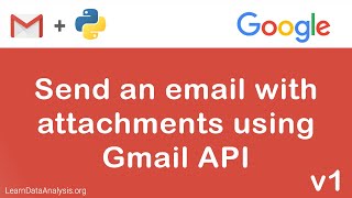 How to Use Gmail API to Send an Email with Attachments in Python
