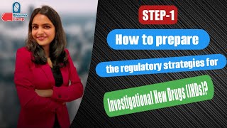 Step 1: How to prepare the Regulatory Strategies for IND Application? | Regulatory Learnings | DRA
