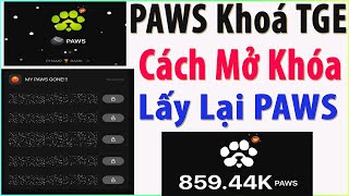 (GẤP) PAWS Khoá Token TGE - Cách Mở Khoá Lấy Lại PAWS Trước Giáng Sinh (Sớm Listing)