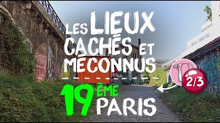 30- Paris caché, secret et méconnus | Visite de Paris 19ème 2/3