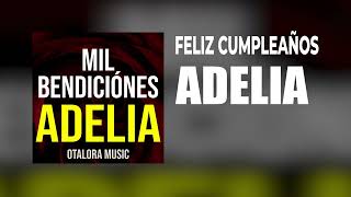 Mil Bendiciones Adelia "Feliz cumpleaños Adelia", Otalora Music - Video Lyrics