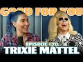 Doing Drag & Public Perceptions with Trixie Mattel | Ep 70