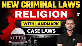 Offences Relating to RELIGION in New Criminal Laws (BNS) | Landmark Case Laws | Pranjal Singh