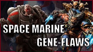 All Space Marine Gene-Flaws EXPLAINED By An Australian | Warhammer 40k Lore