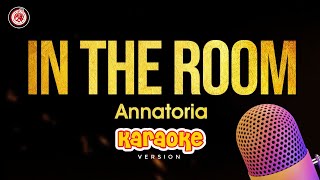 ANNATORIA _-_ IN THE ROOM (KARAOKE)