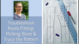 Troubleshoot Pants Fitting Part 1 : Picking Your Size(s) & Tracing the Pieces