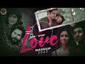 Valentine Mashup 2023-2024 | Nonstop - Jukebox | TX MASHUP | Love Mashup