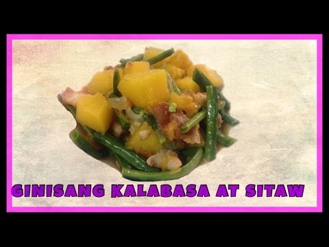 GINISANG KALABASA AT SITAW -- RECIPE #2 GINISANG KALABASA AT SITAW -- RECIPE #2
