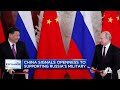 china signals openness to supporting russia s military