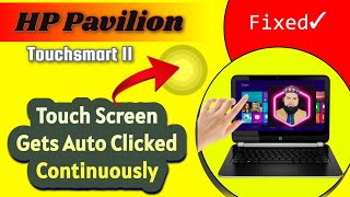 HP Pavilion Touchsmart 11  laptop Touch Screen Gets Auto Touch Issue (Fixed)