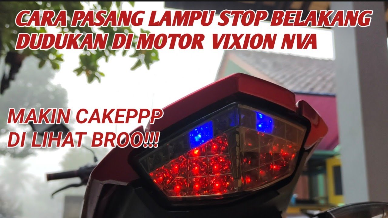 CARA PASANG LAMPU LED STOP BELAKANG VIXION || MOTOR MODE MOGE 😱😱 - YouTube