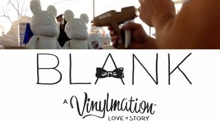 Blank: A Vinylmation Love Story - Behind the Scenes