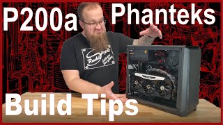 Phanteks P200a Building TIps