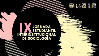 IX JORNADA ESTUDIANTIL INTERINSTITUCIONAL DE SOCIOLOGÍA: MESA 2