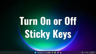 ✔️ Windows 11 | How to Turn On or Turn Off Sticky Keys