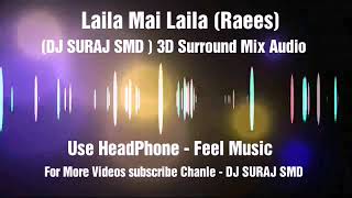 Laila Mai Laila (Raees)- 3D Surround Mix