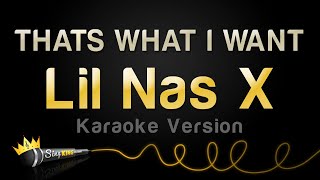 Lil Nas X - THATS WHAT I WANT (Karaoke Version)