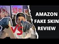 Amazon Fake Skin Review