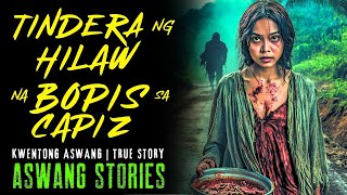 TINDERA NG HILAW NA BOPIS SA CAPIZ I Kwentong Aswang I True Story