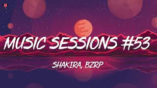 SHAKIRA, BZRP - Music Sessions #53 (Letra∕Lyrics)
