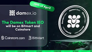 Damex.io - $DAMEX - IEO Listing April 19th on Bitmart. Join their app for FREE DAMEX tokens