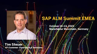 SAP ALM Summit EMEA 2023: Discover the Benefits with Tim Steuer, VP CX and Solutions