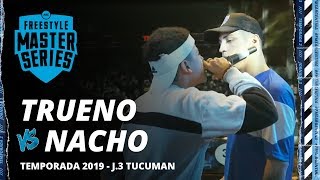 TRUENO VS NACHO - FMS TUCUMAN JORNADA 3 TEMPORADA 2019