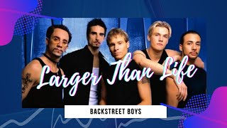 Backstreet Boys - Larger than life with lyrics