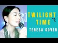 Twilight Time Song by The Platters   Teresa Cover