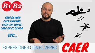 Expresiones con CAER | Útiles para el  Nivel B1-B2