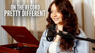 ON THE RECORD | Pretty Different - Olivia Mae Graham