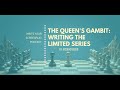 The Queen's Gambit: Writing the Limited Series