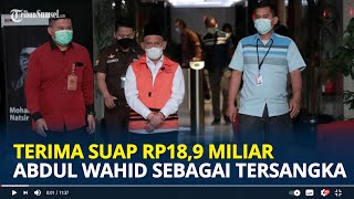 Terima Suap Rp18,9 Miliar | KPK Tetapkan Bupati Hulu Sungai Utara Abdul Wahid Sebagai Tersangka