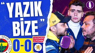 “Selektör Yaparak Geliyoruz” | Fenerbahçe 0-0 Olympique Lyon | Maç Sonu Taraftar Sports