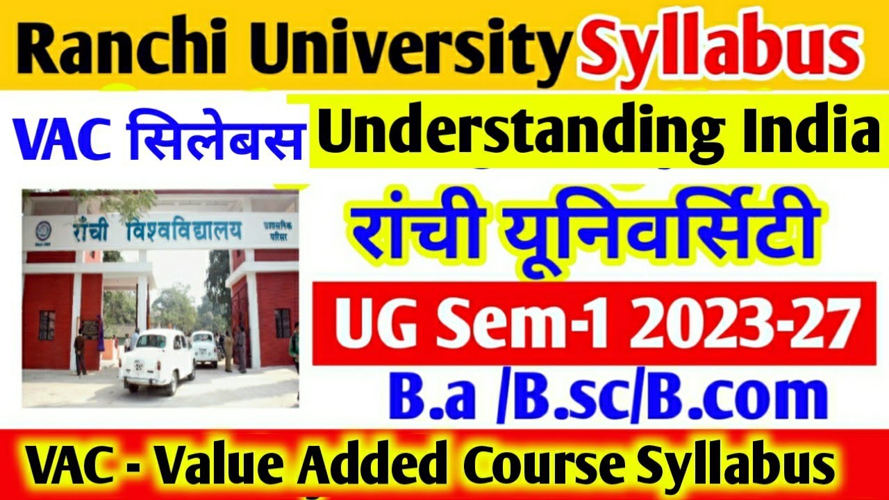 Ranchi University UG Sem-1 VAC - Understanding India Syllabus 2023-27 ...