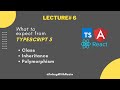 Class, inheritance & polymorphism in TypeScript 5 | Absolute Beginners to Advance Course | Lecture 6