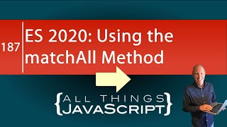 Latest JavaScript Features: Using the ES 2020 matchAll Method