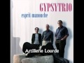 Gypsy Trio - Artillerie Lourde.wmv