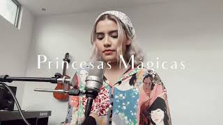 Melissa Romero - Princesas Mágicas (13 Años Después Cover)
