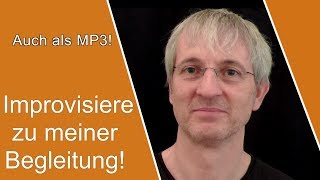 Improvisiere zu meiner Begleitung - Klavier spielen zum Entspannen - Improvisieren lernen - Mit MP3