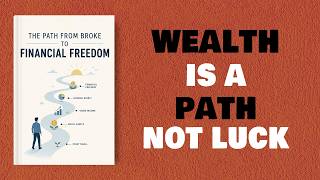 The Path From Broke To Financial Freedom | Full Audiobook